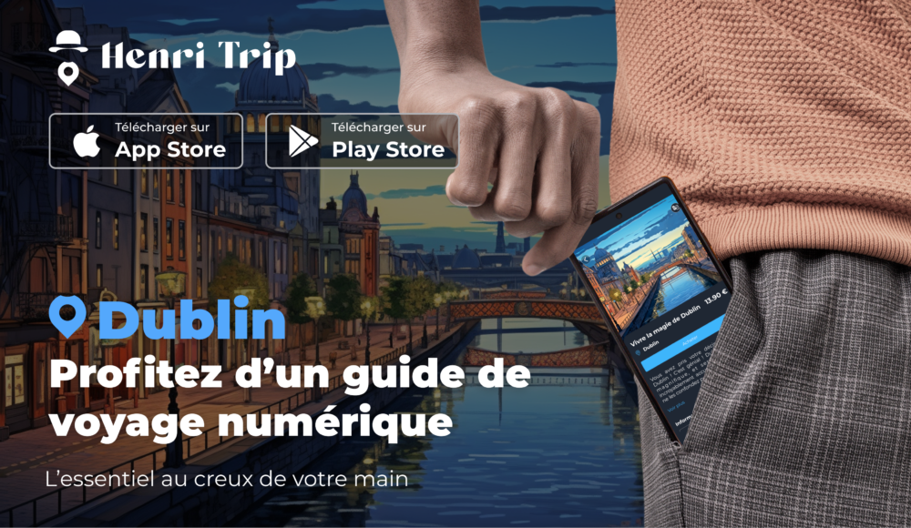 Henri trip guide interactif de Dublin